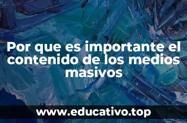 Por que es importante el contenido de los medios masivos