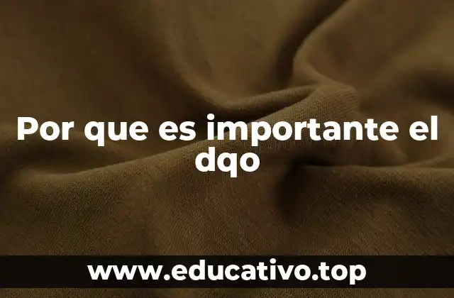 Por que es importante el dqo