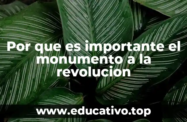 El Monumento a la Revolución como símbolo de identidad nacional