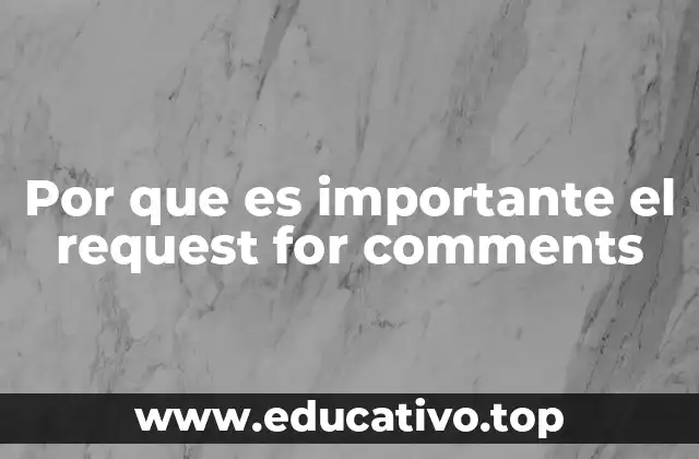 Por que es importante el request for comments