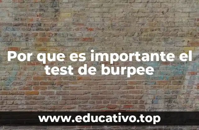 Por que es importante el test de burpee