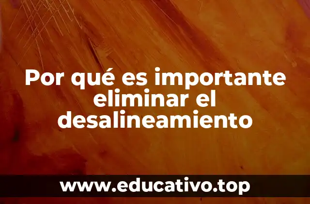 Por qué es importante eliminar el desalineamiento