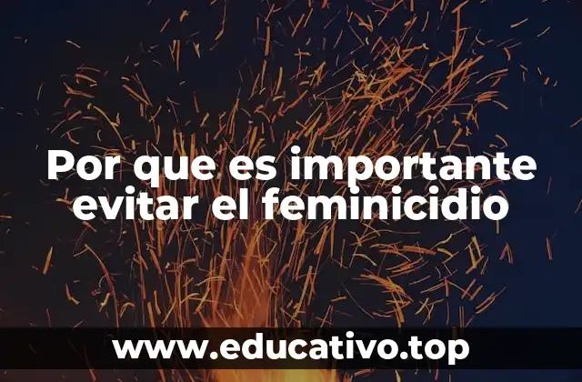 Por que es importante evitar el feminicidio