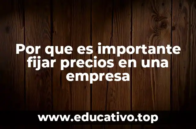 Por que es importante fijar precios en una empresa