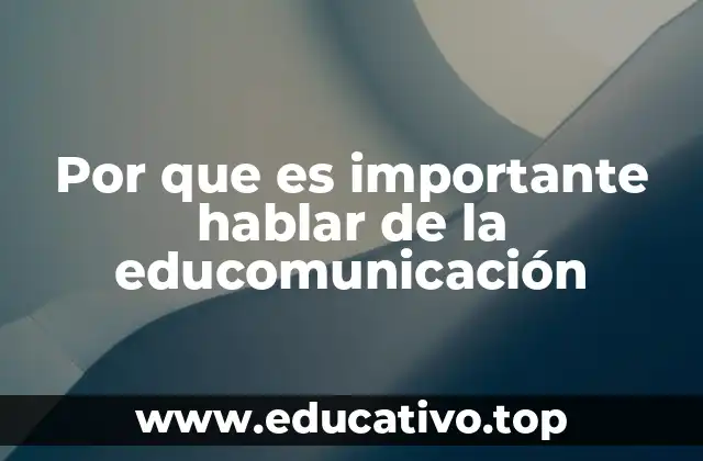 Por que es importante hablar de la educomunicación