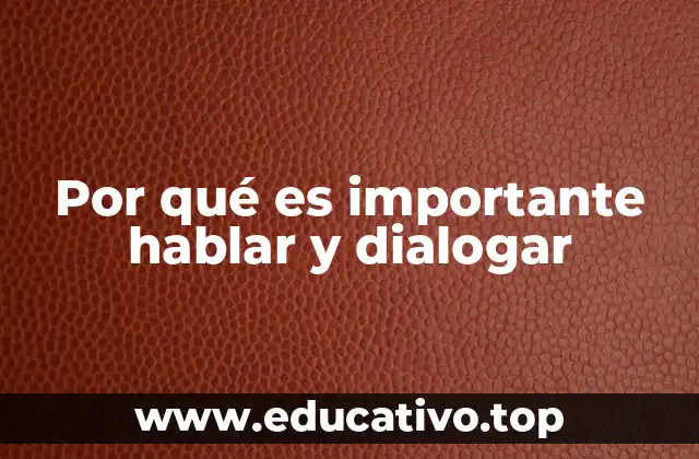 Por qué es importante hablar y dialogar