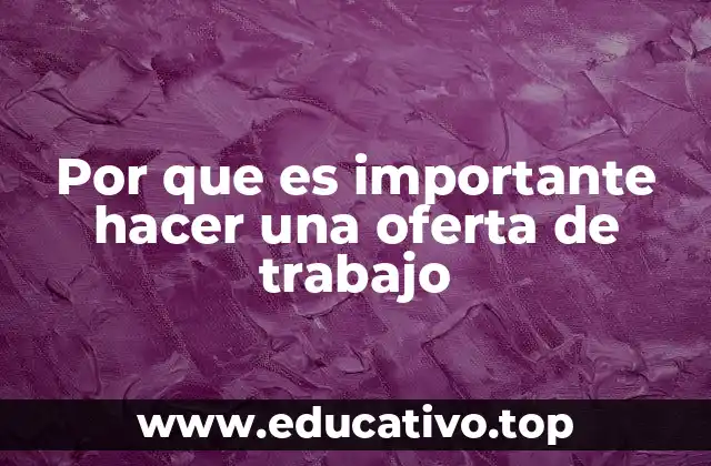 Por que es importante hacer una oferta de trabajo