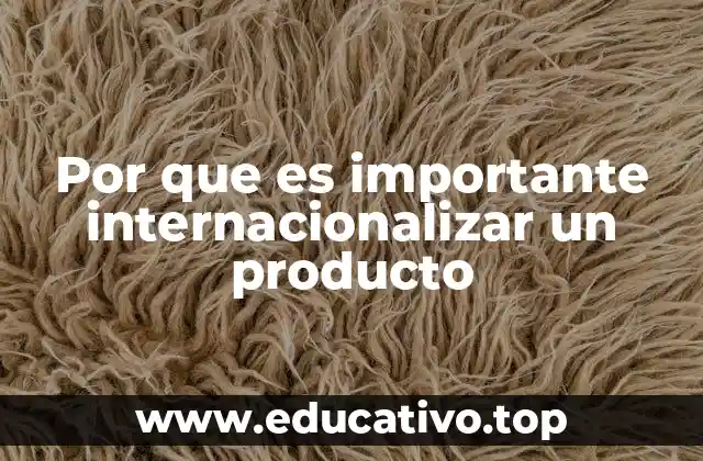 Por que es importante internacionalizar un producto