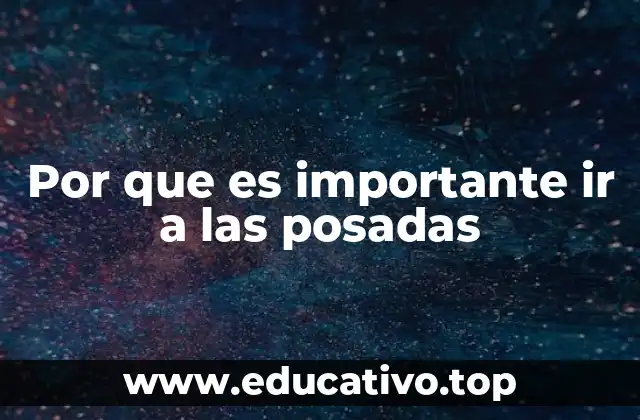 Por que es importante ir a las posadas