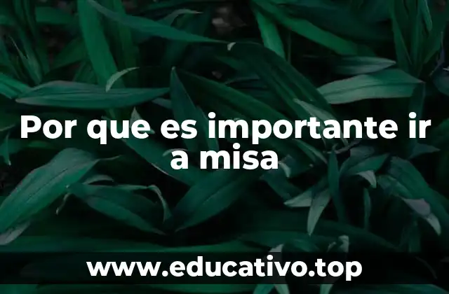 Por que es importante ir a misa