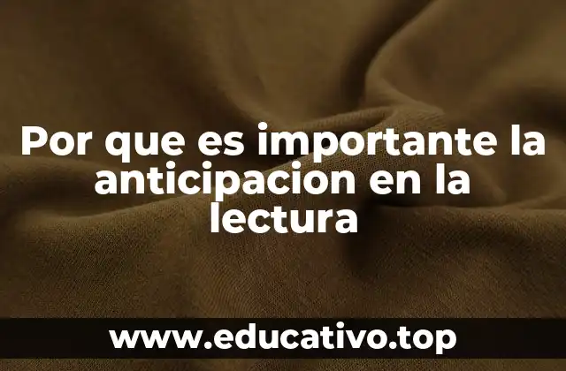 Cómo la anticipación mejora la comprensión lectora