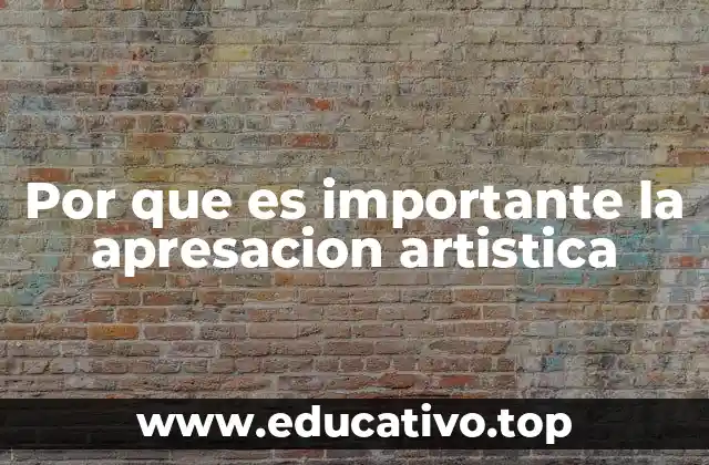 Por que es importante la apresacion artistica