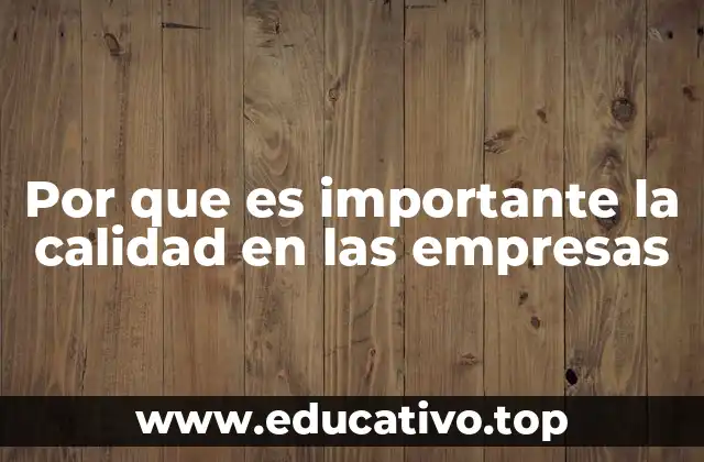 El impacto de la calidad en la competitividad empresarial