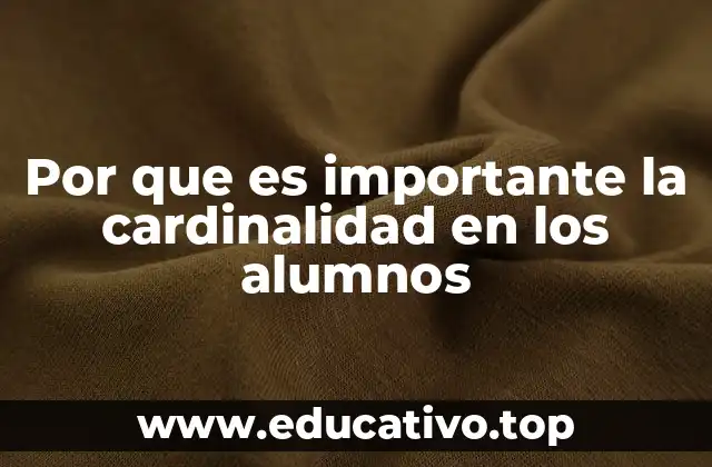 Por que es importante la cardinalidad en los alumnos