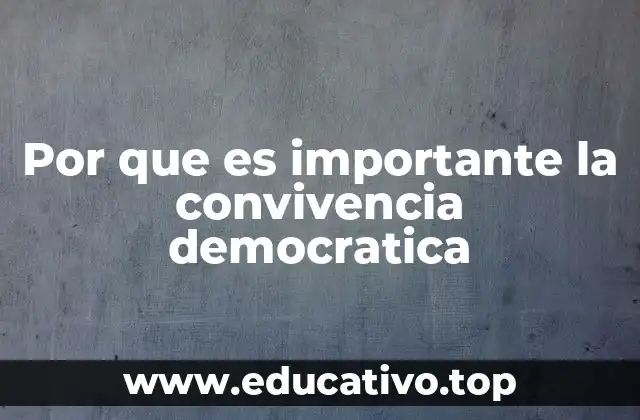 Por que es importante la convivencia democratica