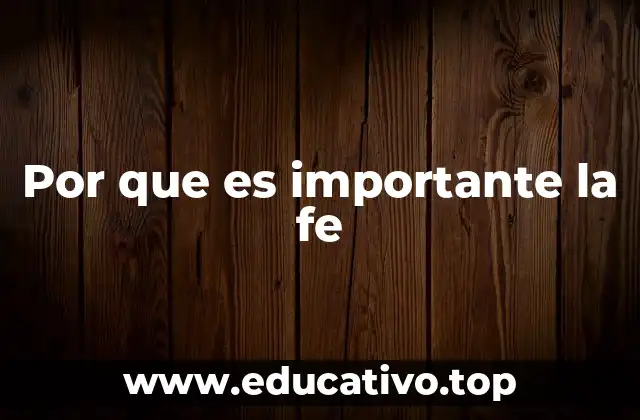 Por que es importante la fe