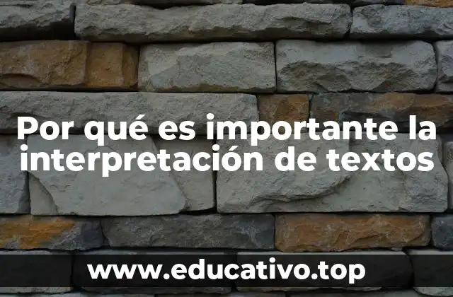 Por qué es importante la interpretación de textos