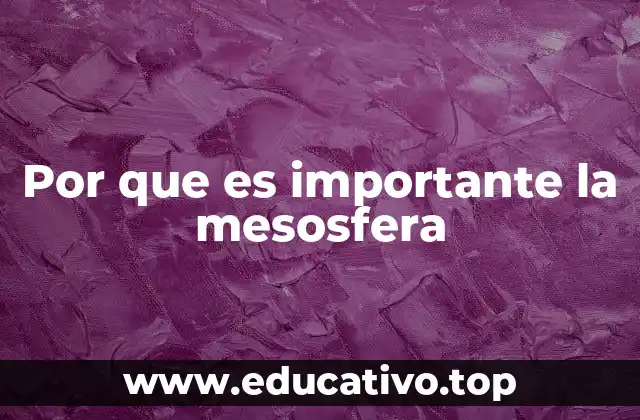 Por que es importante la mesosfera
