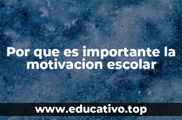 Por que es importante la motivacion escolar