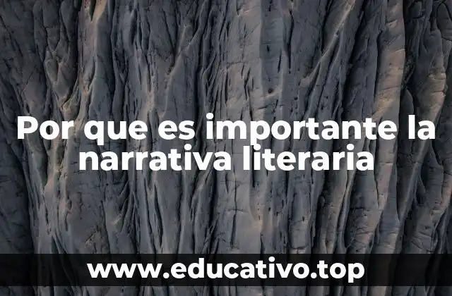 Por que es importante la narrativa literaria