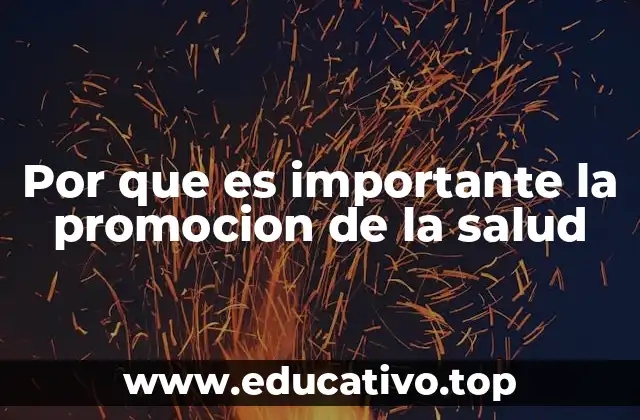 Por que es importante la promocion de la salud