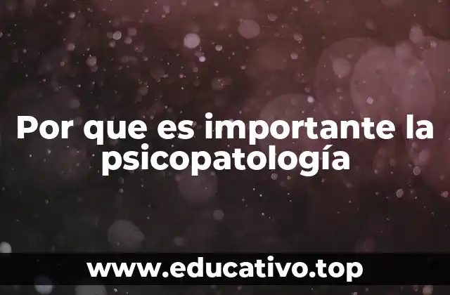 Por que es importante la psicopatología
