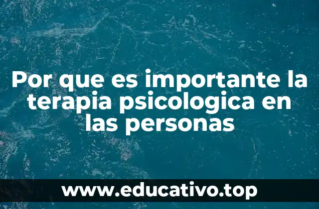 El impacto de la terapia psicológica en la vida cotidiana