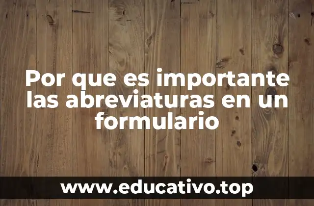 Por que es importante las abreviaturas en un formulario