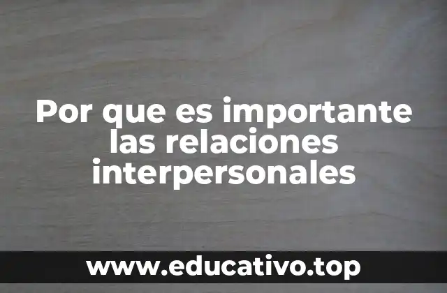 Por que es importante las relaciones interpersonales