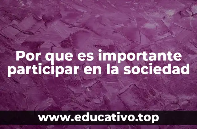 Por que es importante participar en la sociedad