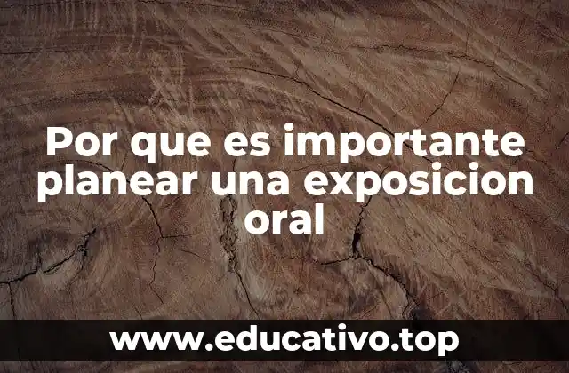 Por que es importante planear una exposicion oral