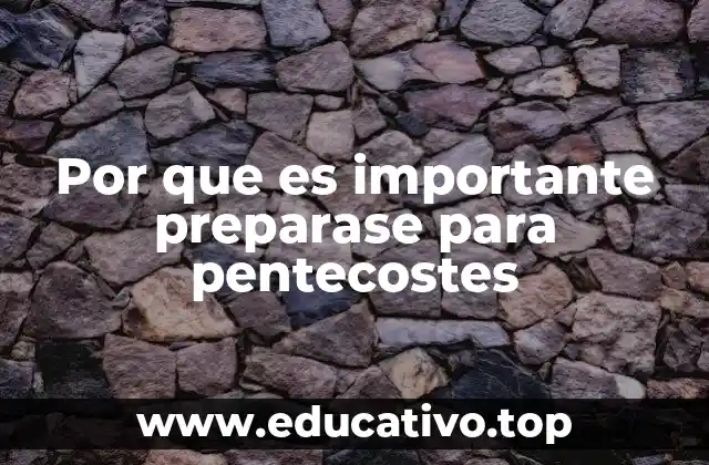 Por que es importante preparase para pentecostes