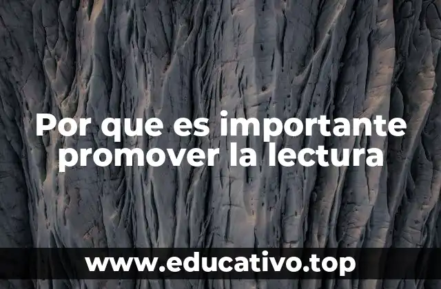 Por que es importante promover la lectura