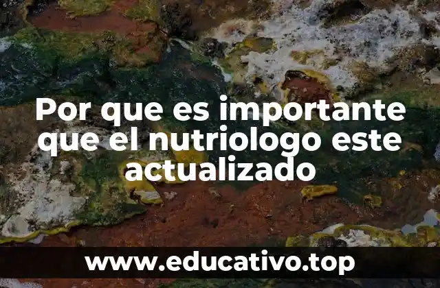 Por que es importante que el nutriologo este actualizado
