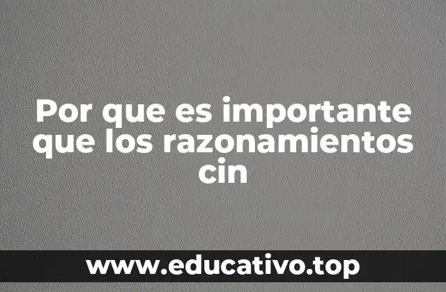 La importancia del razonamiento en la toma de decisiones