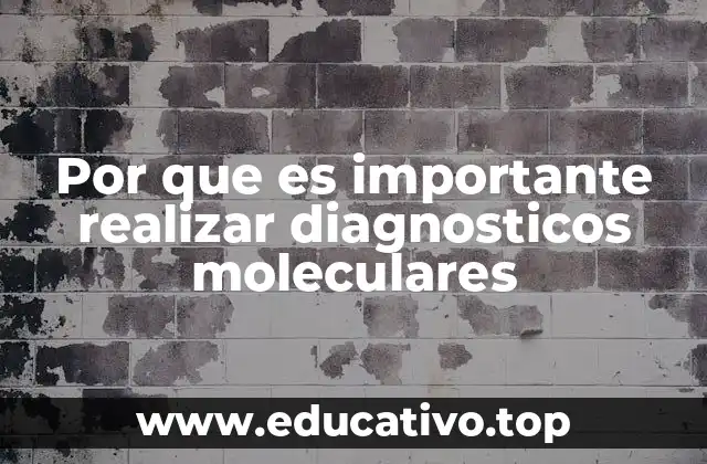 Por que es importante realizar diagnosticos moleculares