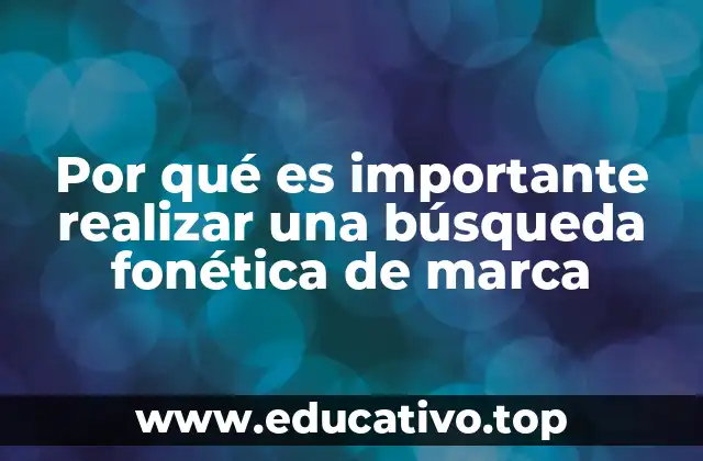 Por qué es importante realizar una búsqueda fonética de marca