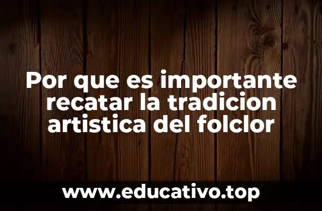 La conexión entre identidad cultural y expresiones folclóricas