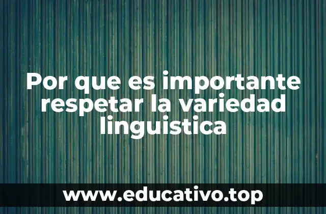 La diversidad lingüística como pilar de la identidad cultural