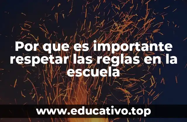 Por que es importante respetar las reglas en la escuela