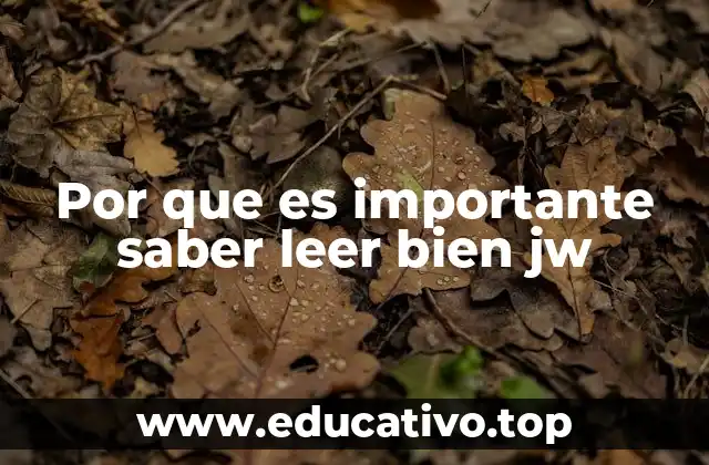 Por que es importante saber leer bien jw