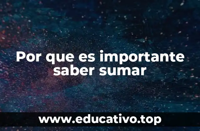 Por que es importante saber sumar