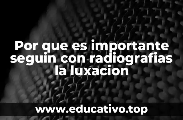 La importancia de la imagenología en el diagnóstico de lesiones articulares