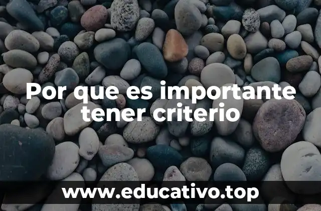 Por que es importante tener criterio