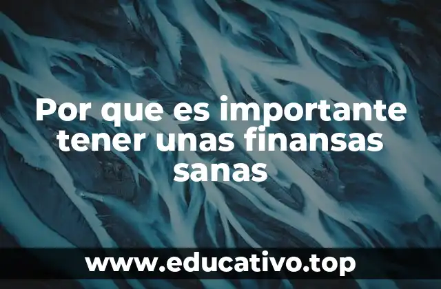 Por que es importante tener unas finansas sanas