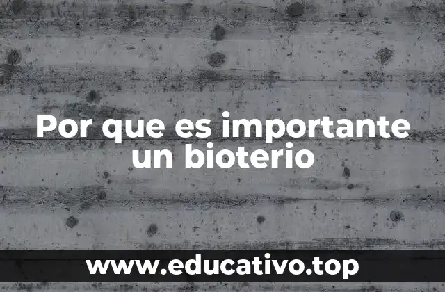 Por que es importante un bioterio