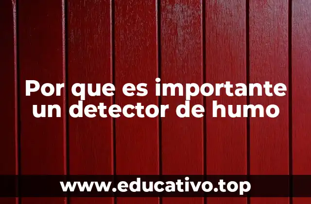Por que es importante un detector de humo