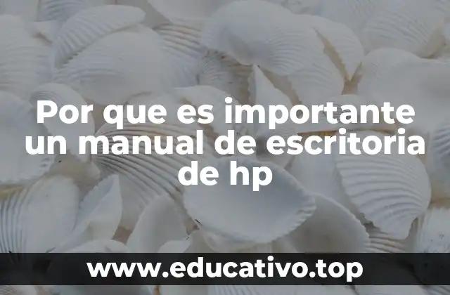 Por que es importante un manual de escritoria de hp