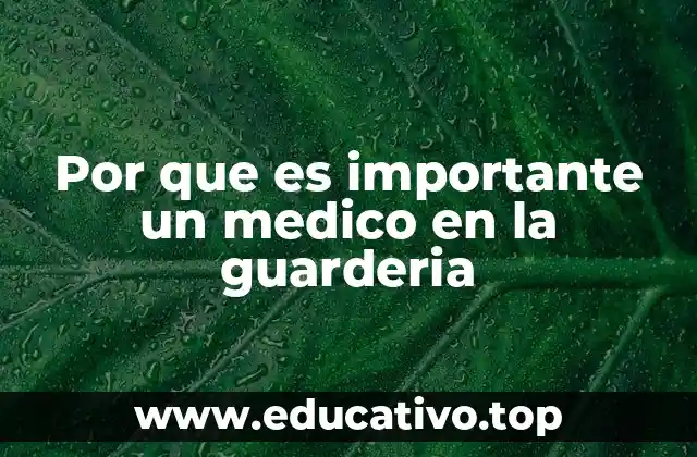 Por que es importante un medico en la guarderia