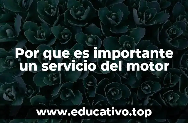 Por que es importante un servicio del motor